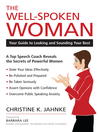 The Well-Spoken Woman (eBook): Your Guide to Looking and Sounding Your Best